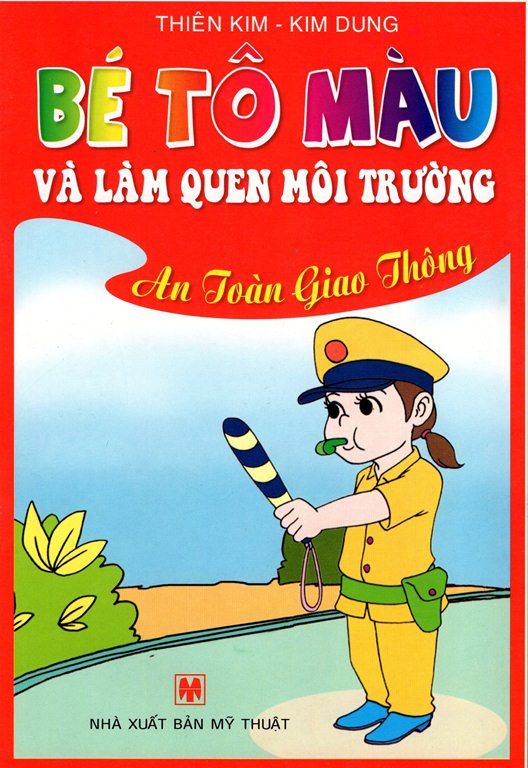 Bé Tô Màu Và Làm Quen Môi Trường - An Toàn Giao Thông