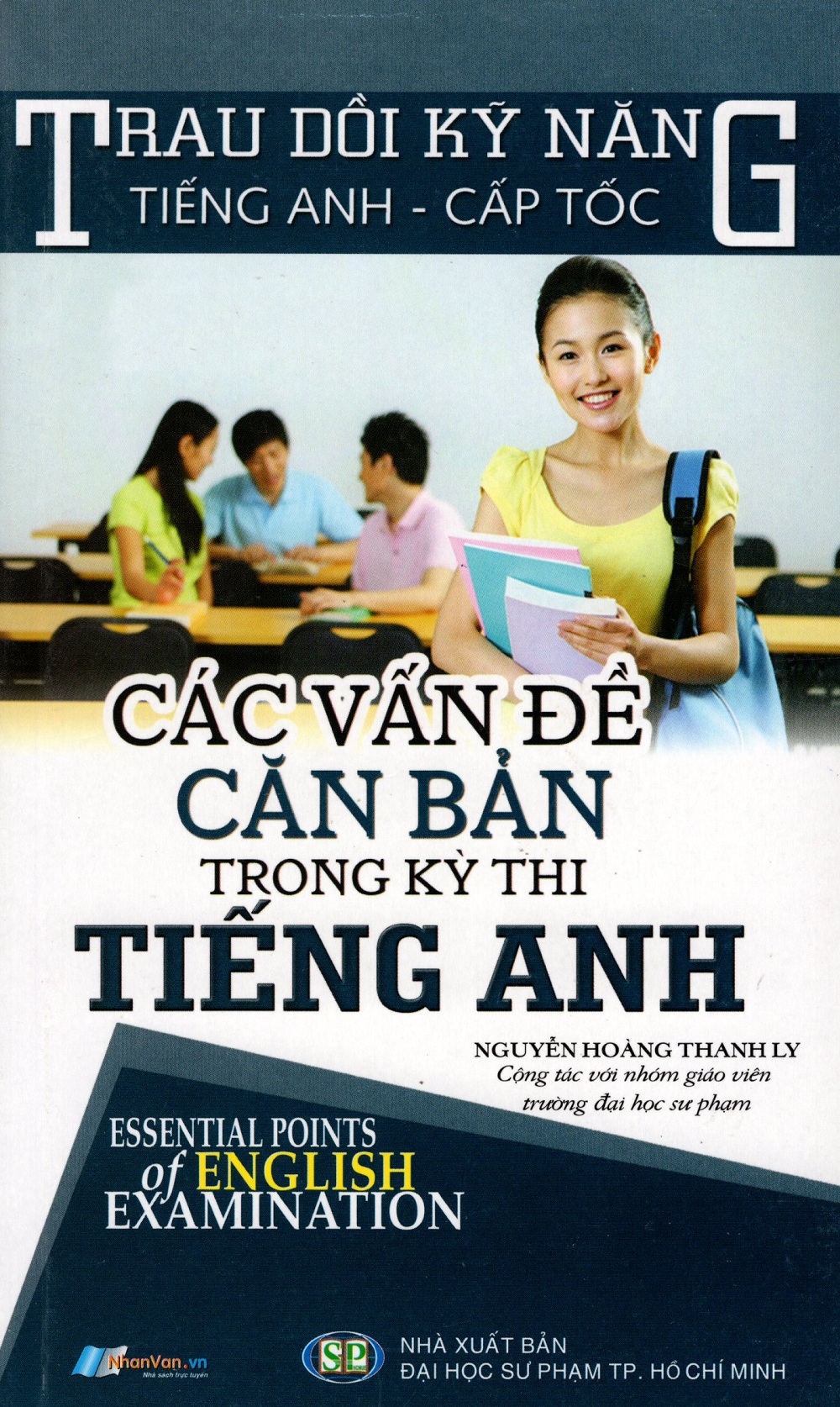 Trau Dồi Kỹ Năng Tiếng Anh - Cấp Tốc - Các Vấn Đề Căn Bản Trong Kỳ Thi Tiếng Anh