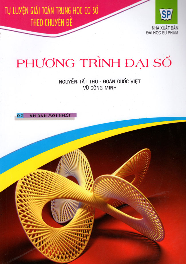 Tự Luyện Giải Toán THCS Theo Chuyên Đề - Phương Trình Đại Số