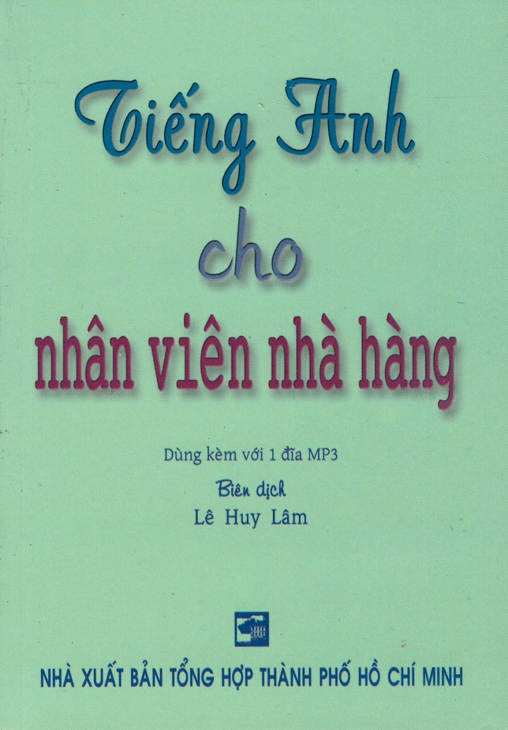 Tiếng Anh Cho Nhân Viên Nhà Hàng (Kèm CD) - Sách Bỏ Túi