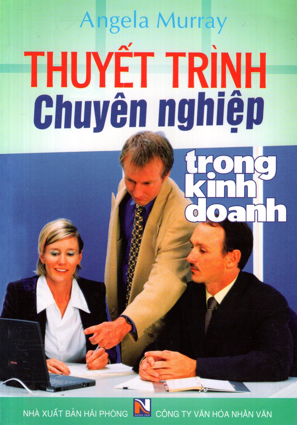 Thuyết Trình Chuyên Nghiệp Trong Kinh Doanh