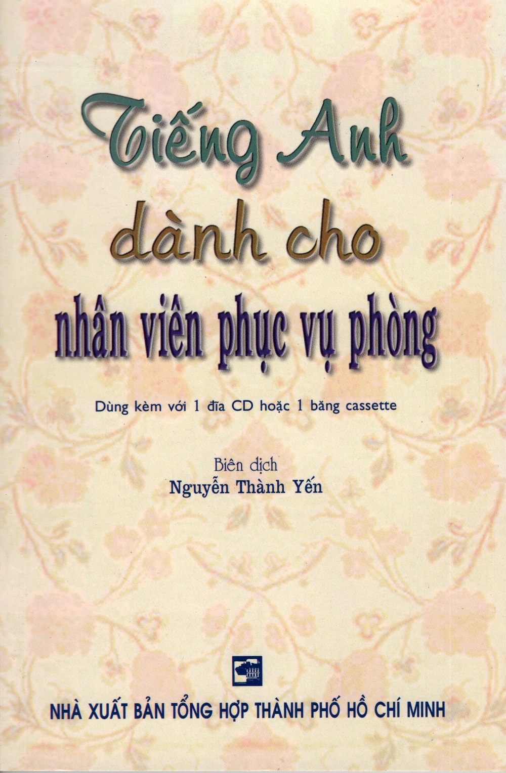 Tiếng Anh Dành Cho Nhân Viên Phục Vụ Phòng (Kèm CD)