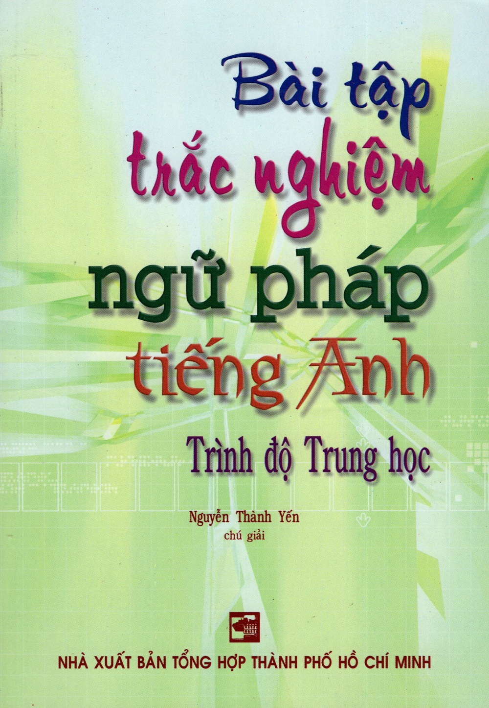 Bài Tập Trắc Nghiệm Ngữ Pháp Tiếng Anh (Trình Độ Trung Học)