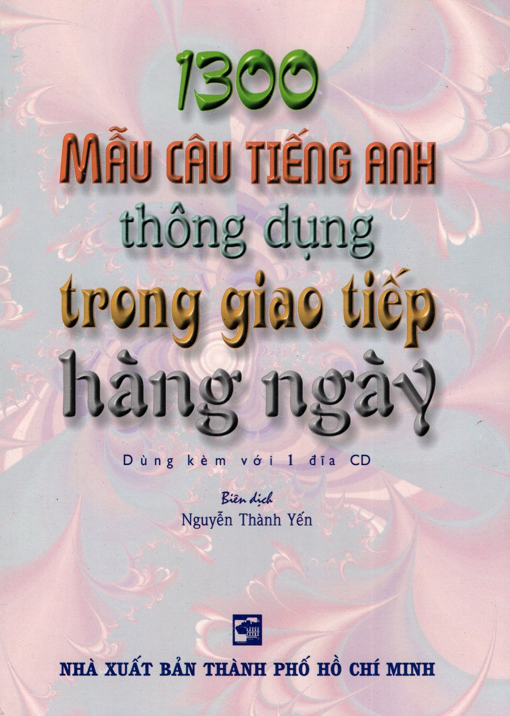 1300 Mẫu Câu Tiếng Anh Thông Dụng Trong Giao Tiếp Hàng Ngày (Kèm CD)