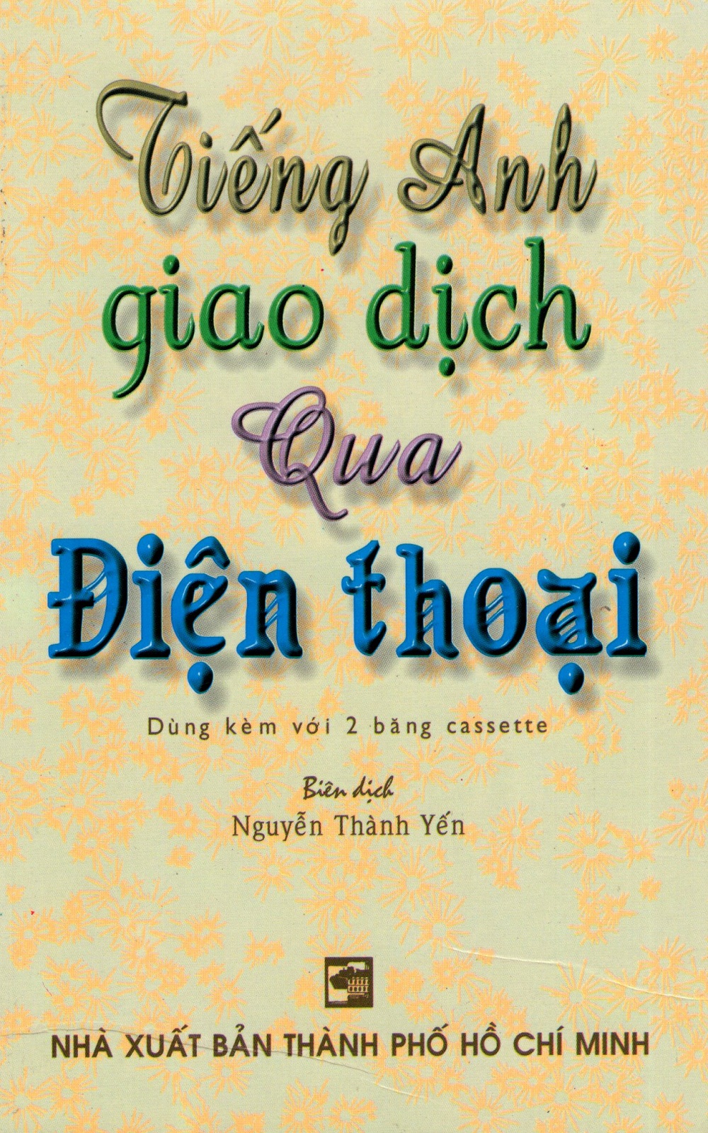 Tiếng Anh Giao Dịch Qua Điện Thoại (Kèm CD)