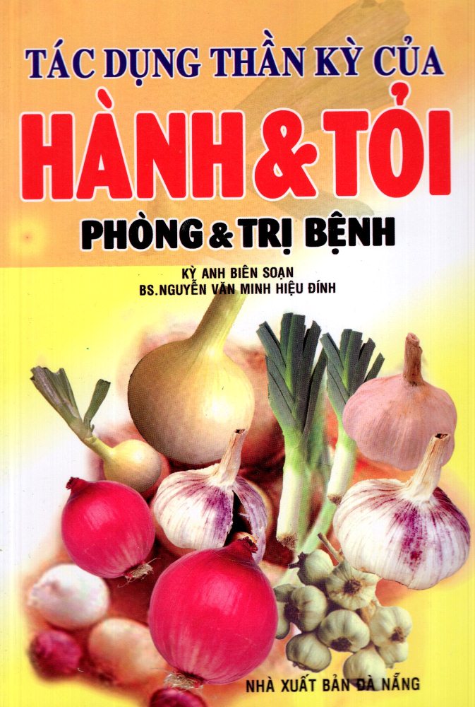 Tác Dụng Thần Kỳ Của Hành &amp; Tỏi - Phòng Và Trị Bệnh