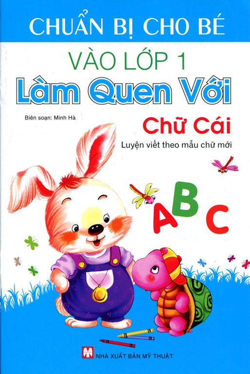 Chuẩn Bị Cho Bé Vào Lớp Môt - Làm Quen Với Chữ Cái