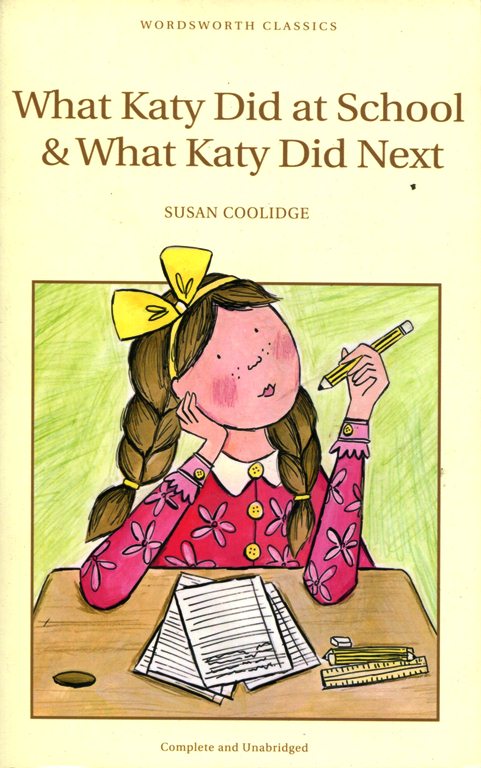 Wordsworth Classics: What Katy Did At School And What Katy Did Next