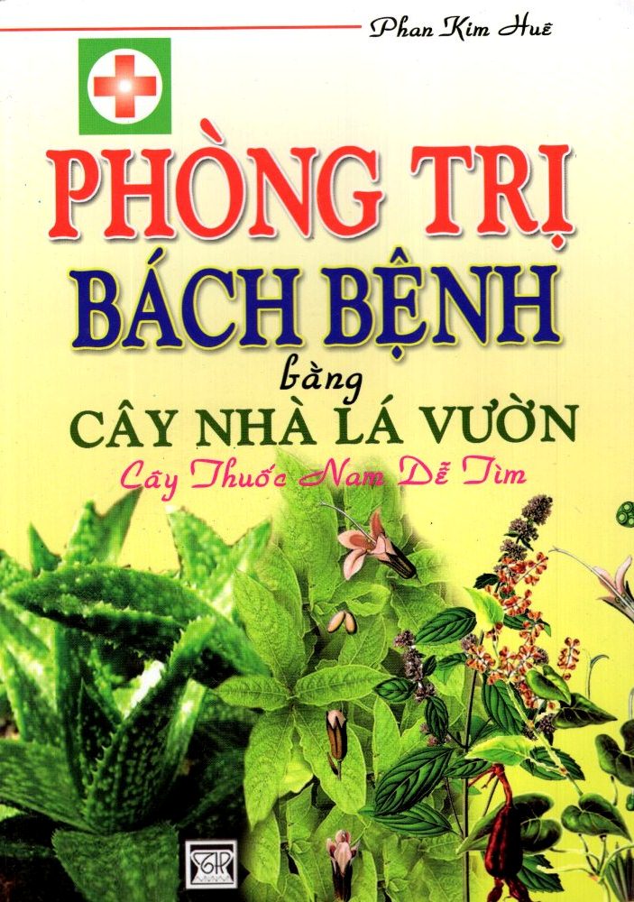 Phòng Trị Bách Bệnh Bằng Cây Nhà Lá Vườn, Cây Thuôc Nam Dễ Tìm