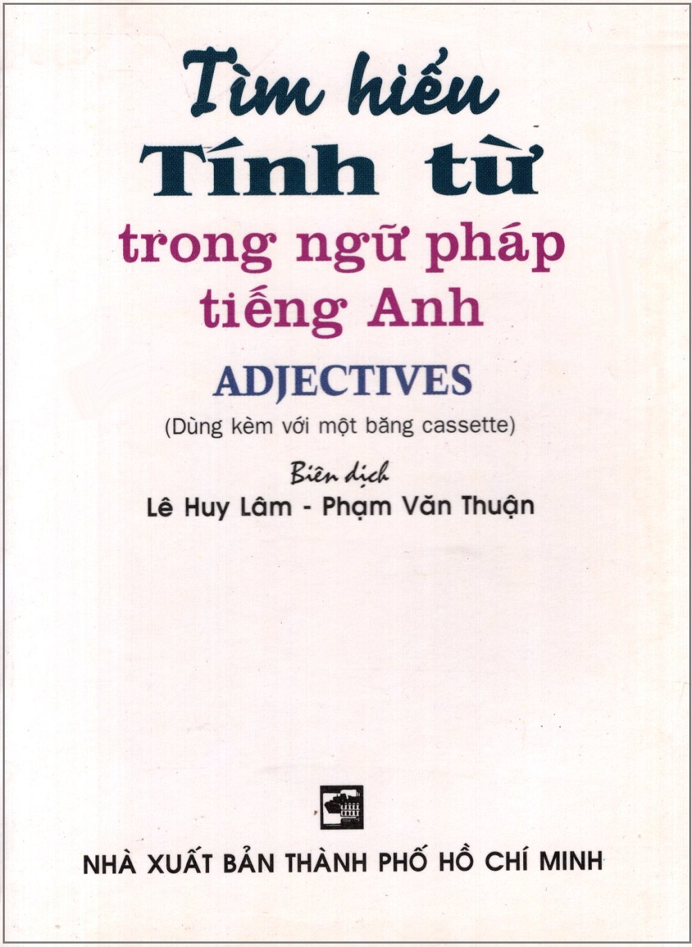 Tìm Hiểu Tính Từ Trong Ngữ Pháp Tiếng Anh - Sách Bỏ Túi
