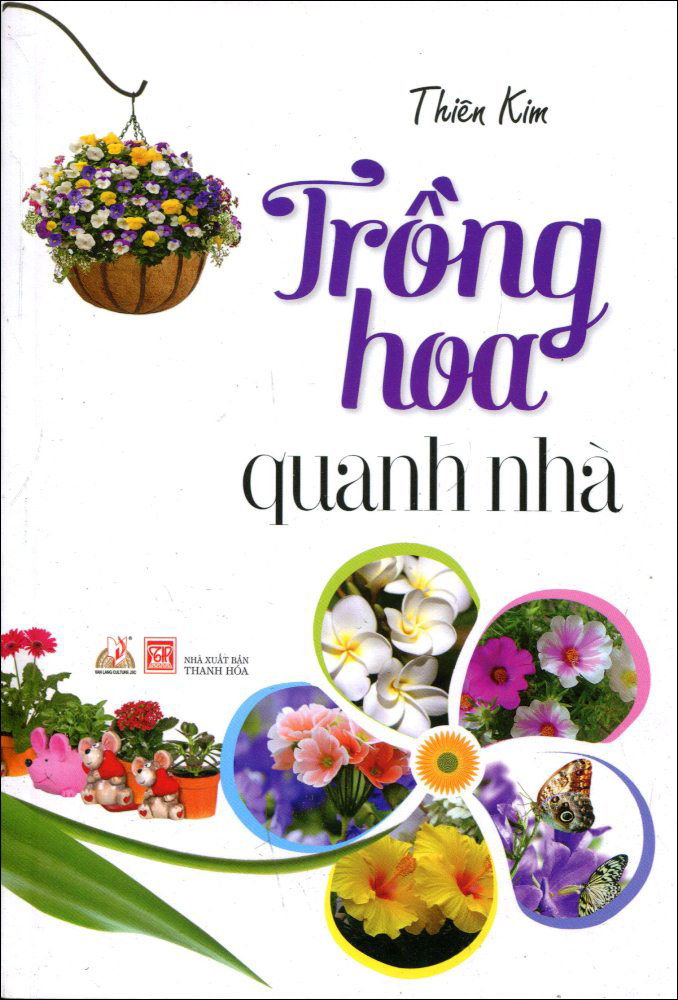 Trồng Hoa Quanh Nhà (Tái Bản 2016)