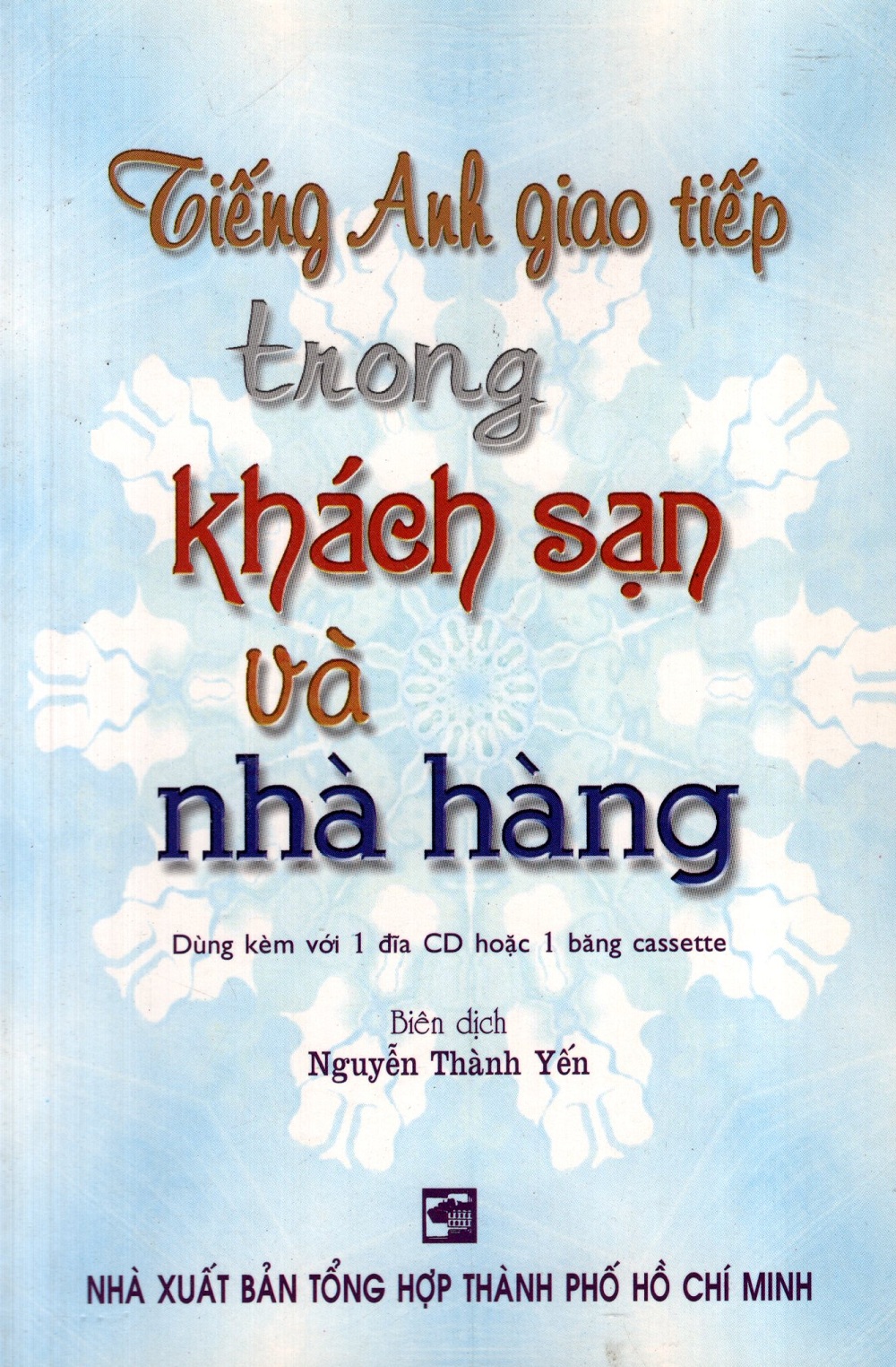 Tiếng Anh Giao Tiếp Trong Khách Sạn Và Nhà Hàng (Không Kèm CD)