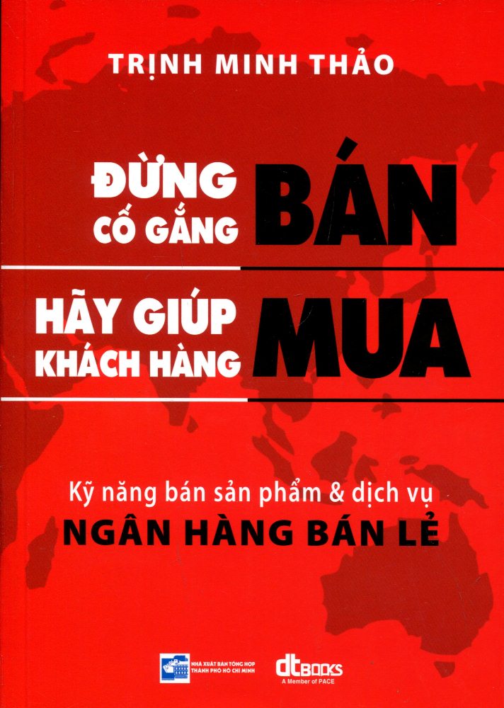 Đừng Cố Gắng Bán, Hãy Giúp Khách Hàng Mua (Tái Bản 2016)