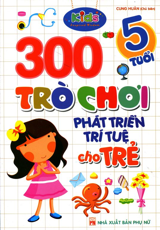 300 Trò Chơi Phát Triển Trí Tuệ Cho Trẻ (5 Tuổi)