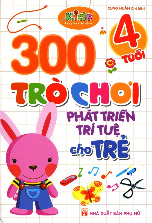 300 Trò Chơi Phát Triển Trí Tuệ Cho Trẻ (4 Tuổi)