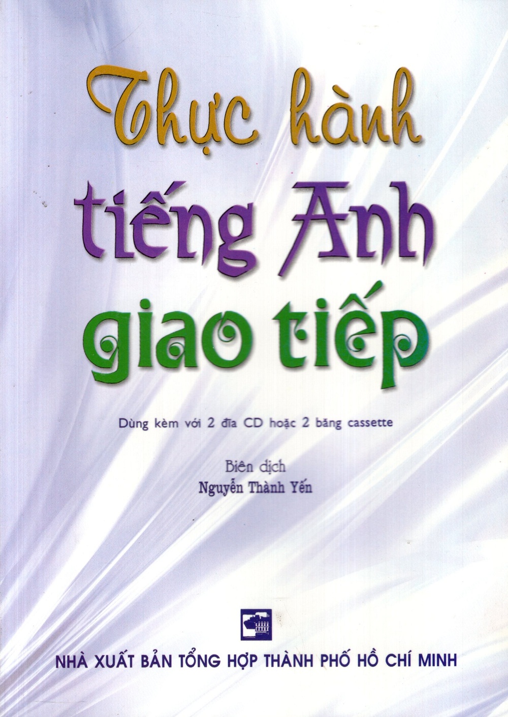 Thực Hành Tiếng Anh Giao Tiếp (Không Kèm CD)