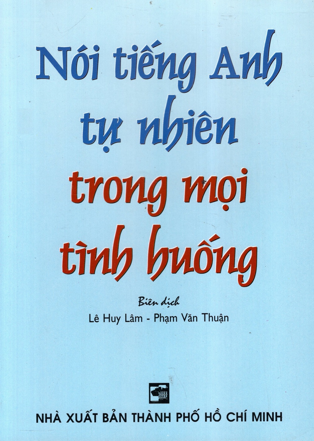 Nói Tiếng Anh Tự Nhiên Trong Mọi Tình Huống