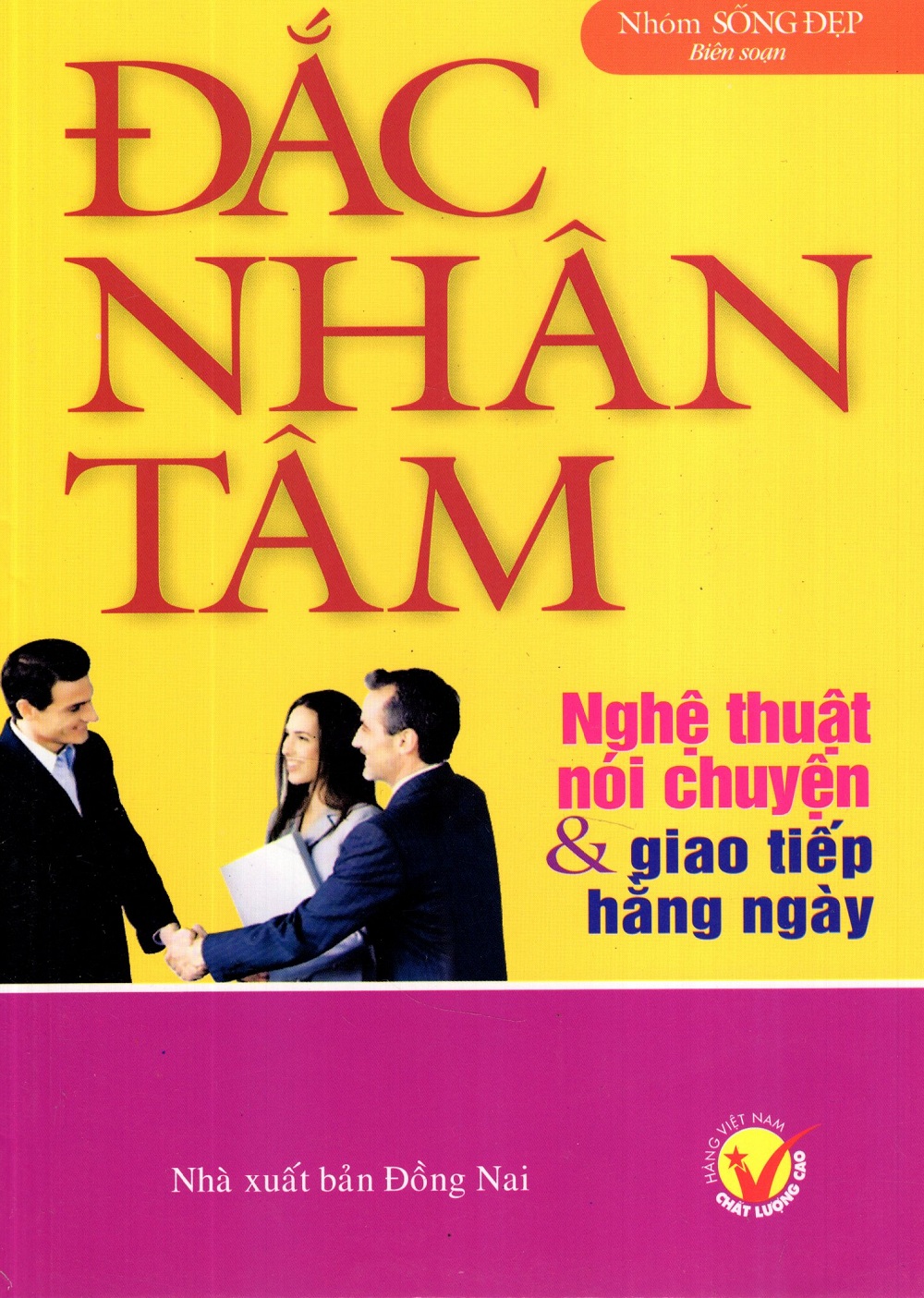 Đắc Nhân Tâm - Nghệ Thuật Nói Chuyện &amp; Giao Tiếp Hằng Ngày