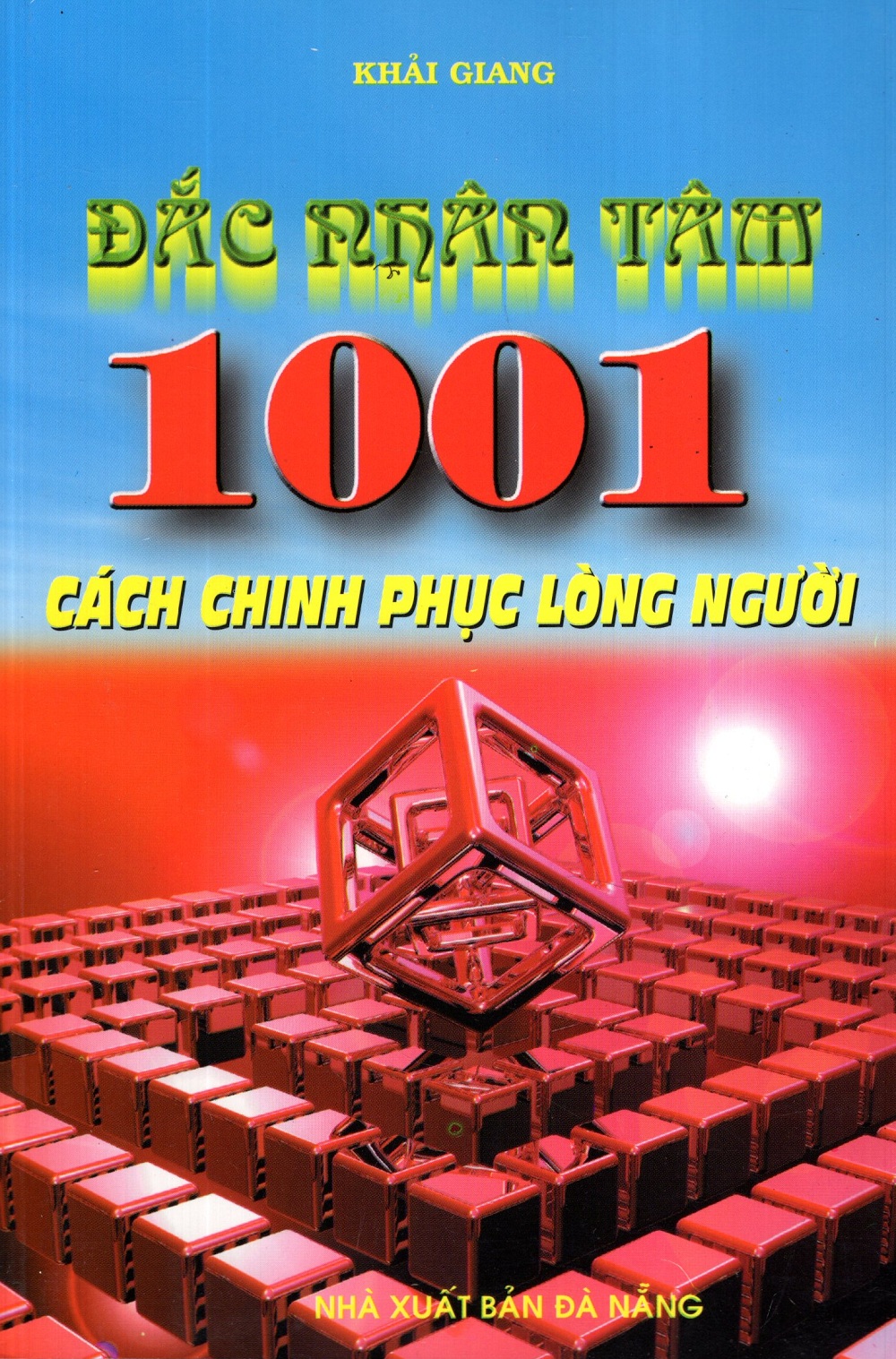 Đắc Nhân Tâm - 1001 Cách Chinh Phục Lòng Người