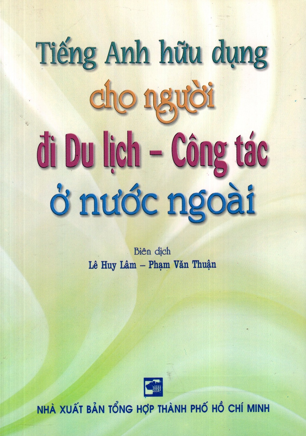 Tiếng Anh Hữu Dụng Cho Người Đi Du Lịch - Công Tác Ở Nước Ngoài