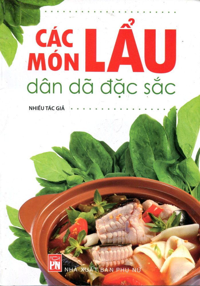 Các Món Lẩu Dân Dã Đặc Sắc (Tái Bản 2016)