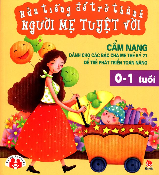 Nửa Tiếng Để Trở Thành Người Mẹ Tuyệt Vời (0 - 1 Tuổi)