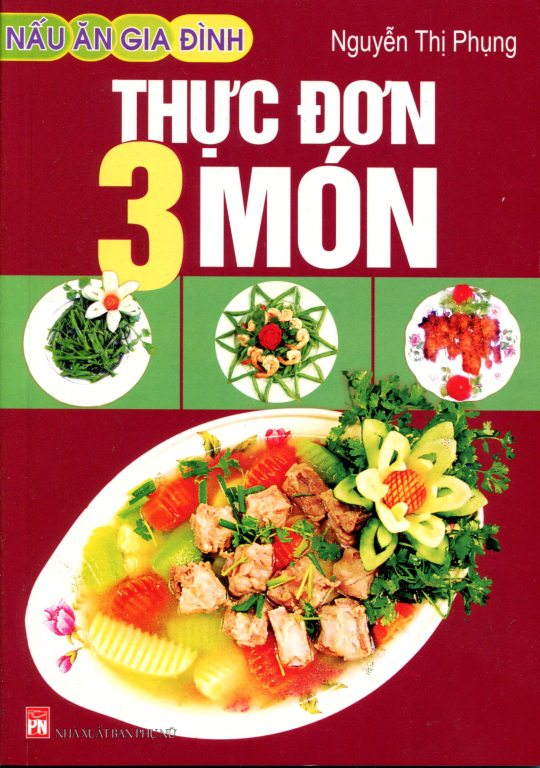 Nấu Ăn Gia Đình - Thực Đơn 3 Món