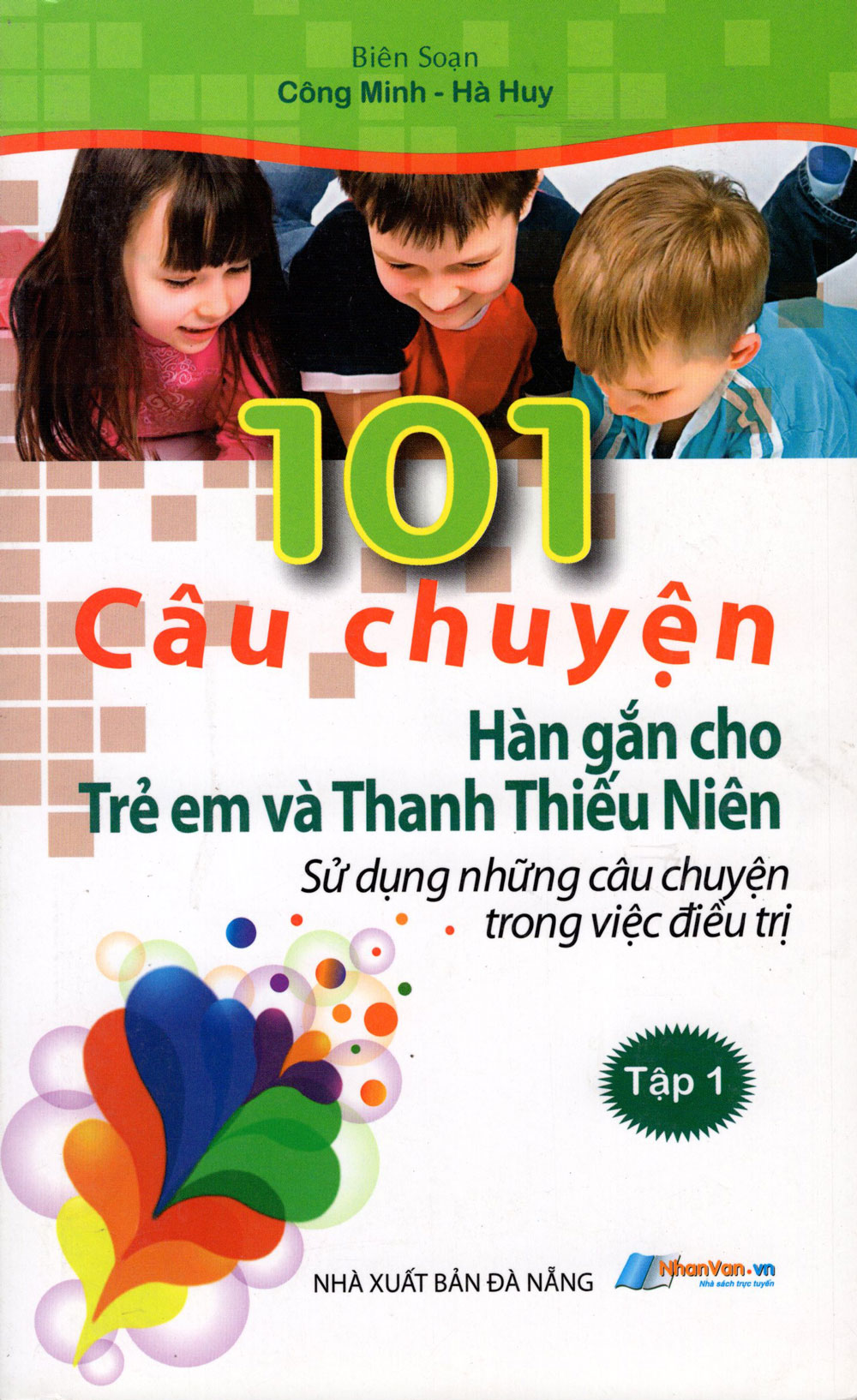 101 Câu Chuyện Hàn Gắn Cho Trẻ Em Và Thanh Thiếu Niên (Tập 1)