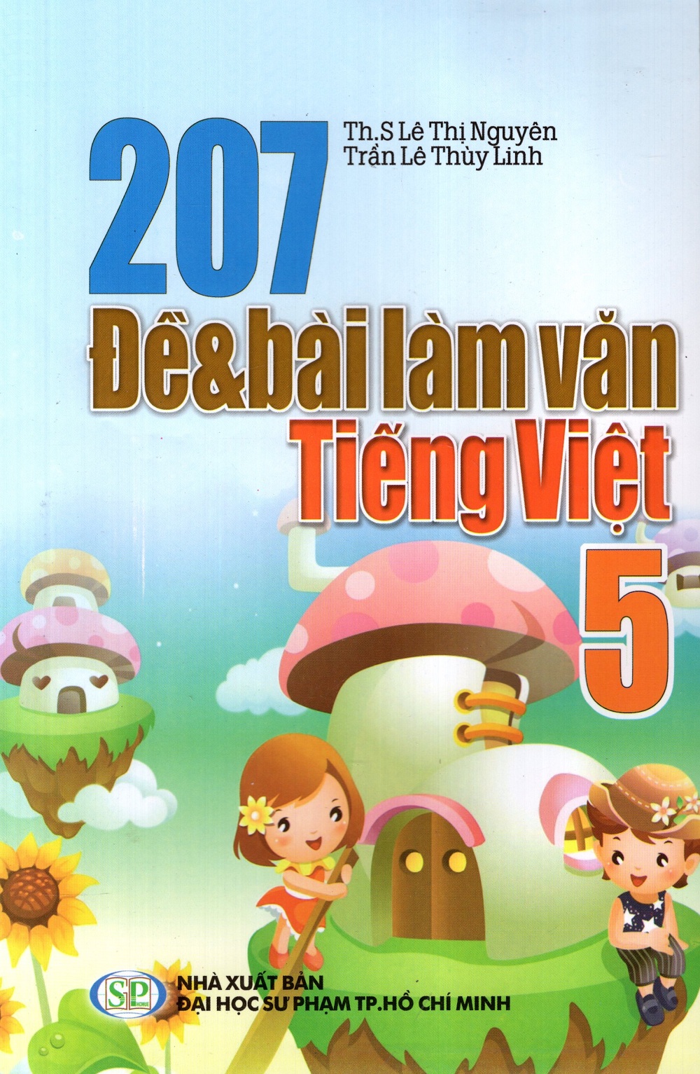 207 Đề Và Bài Làm Văn Tiếng Việt (Lớp 2-5)