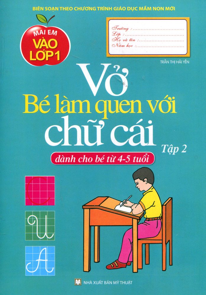Mai Em Vào Lớp 1 - Vở Bé Làm Quen Với Chữ Cái