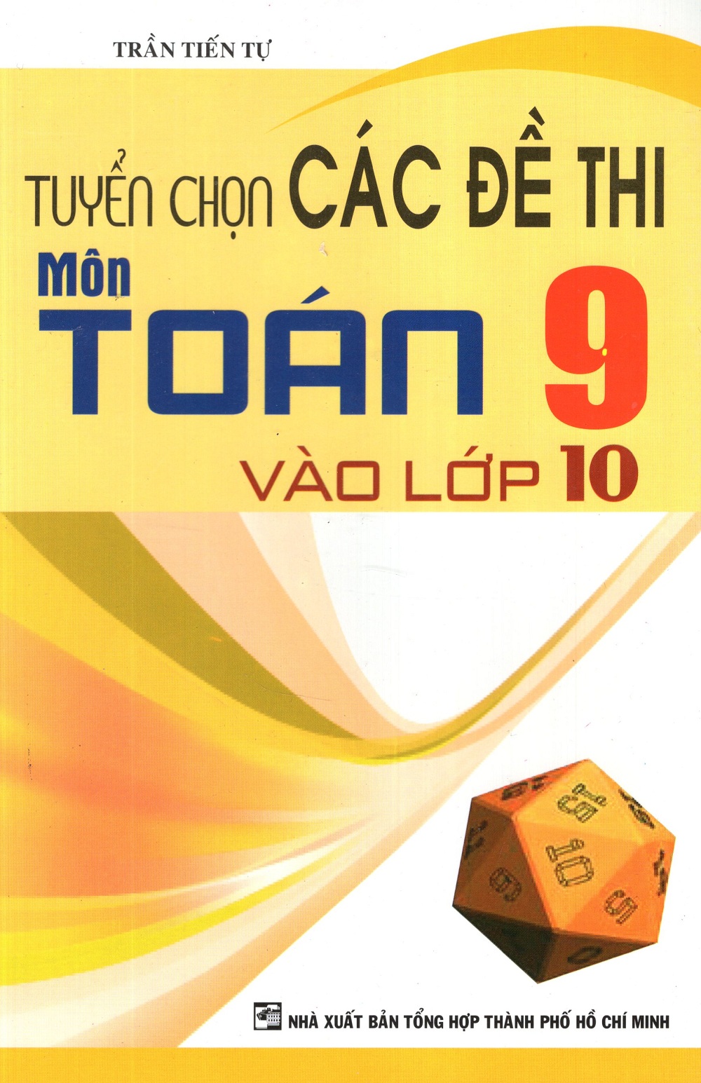 Tuyển Chọn Các Đề Thi Môn Toán Lớp 9 Vào Lớp 10