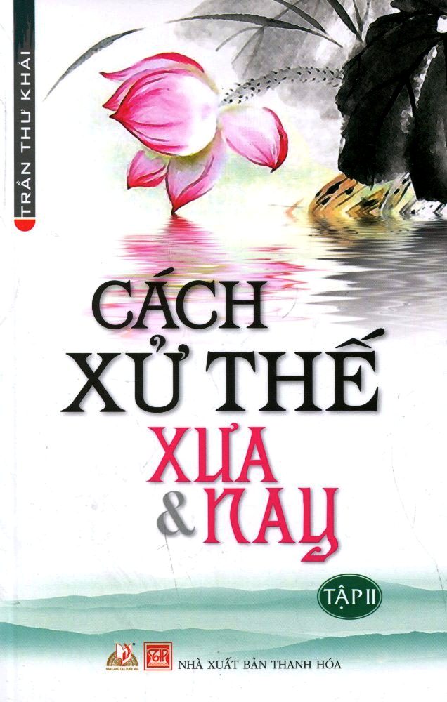 Cách Xử Thế Xưa Và Nay