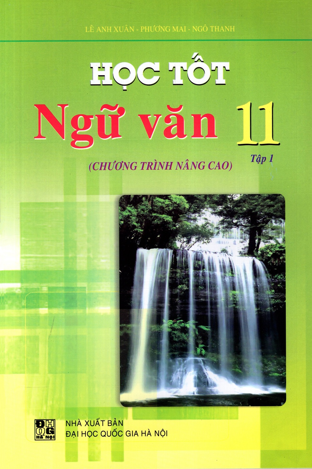 Học Tốt Ngữ Văn Lớp 11 (Tập 1) (Chương Trình Nâng Cao)