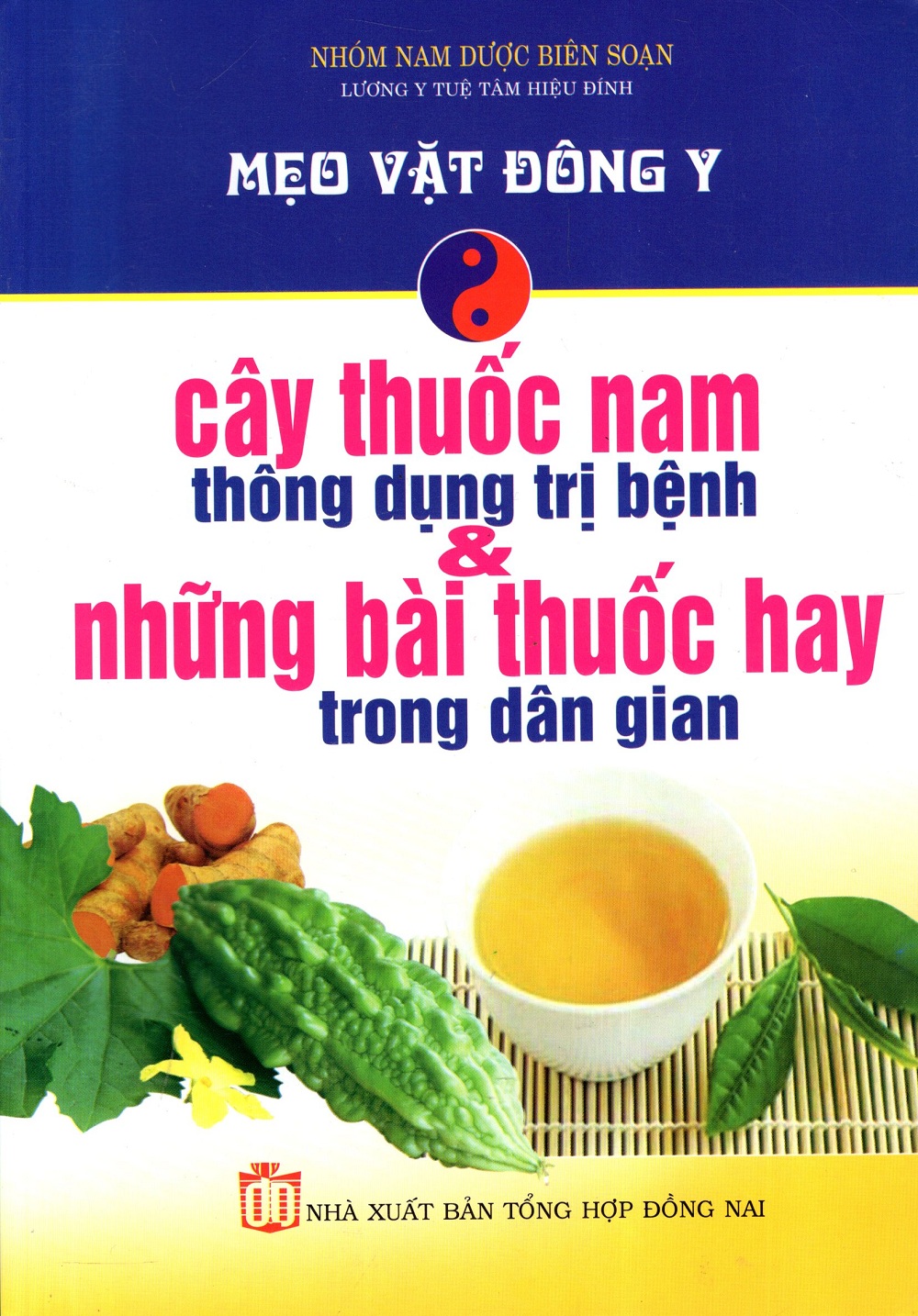 Mẹo Vặt Đông Y - Cây Thuốc Nam Thông Dụng Trị Bệnh &amp; Những Bài Thuốc Hay Trong Dân Gian