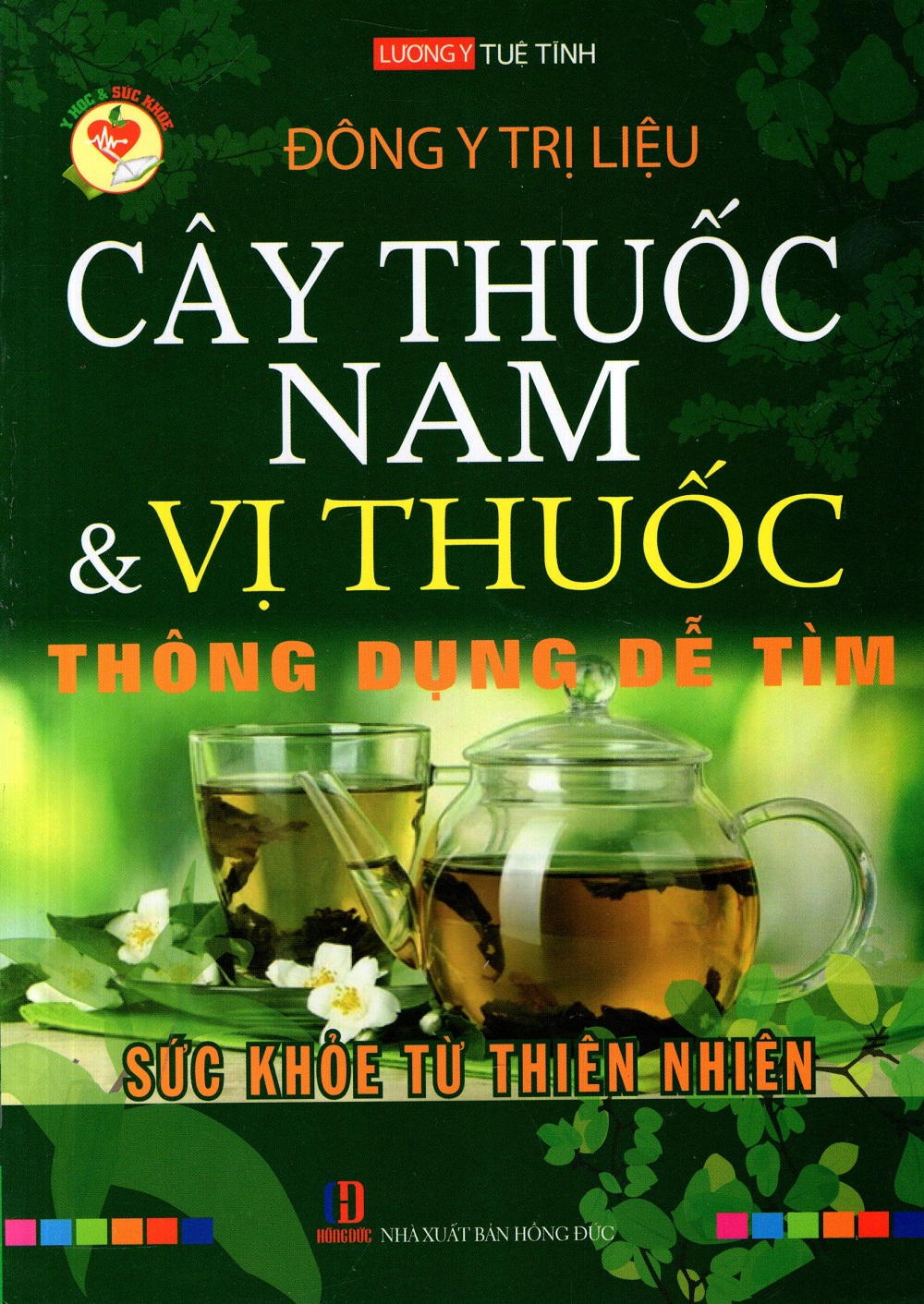 Đông Y Trị Liệu - Cây Thuốc Nam &amp; Vị Thuốc Thông Dụng Dễ Tìm