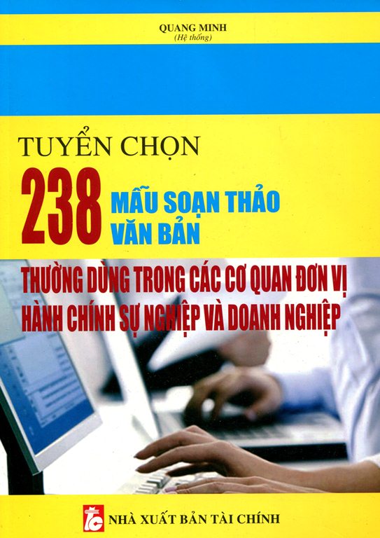 Tuyển Chọn 238 Mẫu Soạn Thảo Văn Bản Thường Dùng Trong Các Cơ Quan Đơn Vị Hành Chính Sự Nghiệp