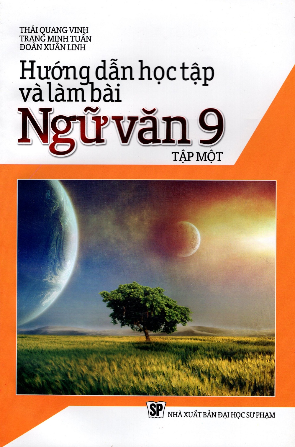 Hướng Dẫn Học Tập Và Làm Bài Ngữ Văn Lớp 9 (Tập Một)