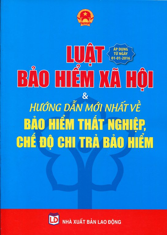 Luật Bảo Hiểm Xã Hội Và Hướng Dẫn Mới Nhất Về Bảo Hiểm Thất Nghiệp