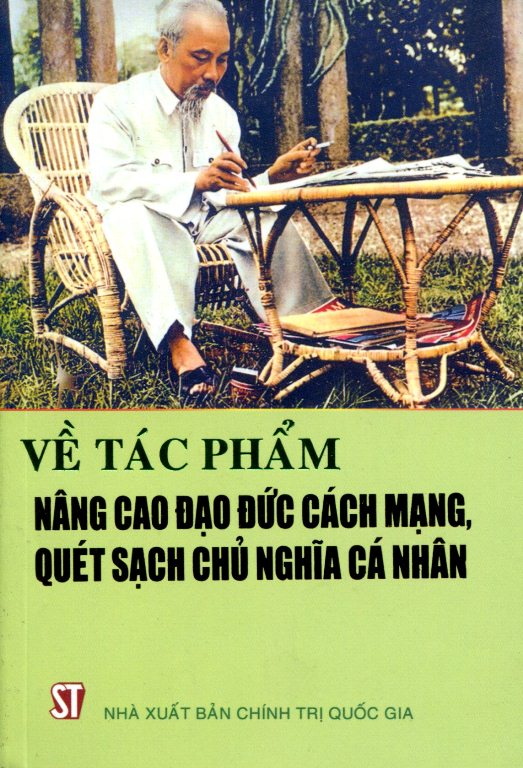 Về Tác Phẩm Nâng Cao Đạo Đức Cách Mạng, Quét Sạch Chủ Nghĩa Cá Nhân