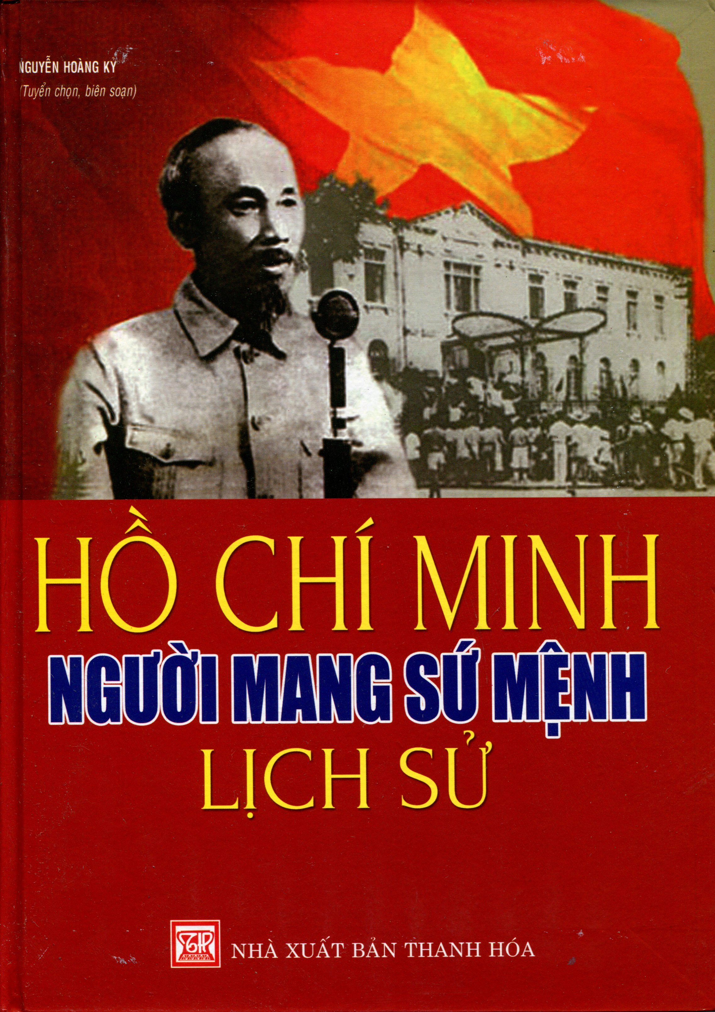 Hồ Chí Minh Người Mang Sứ Mệnh Lịch Sử