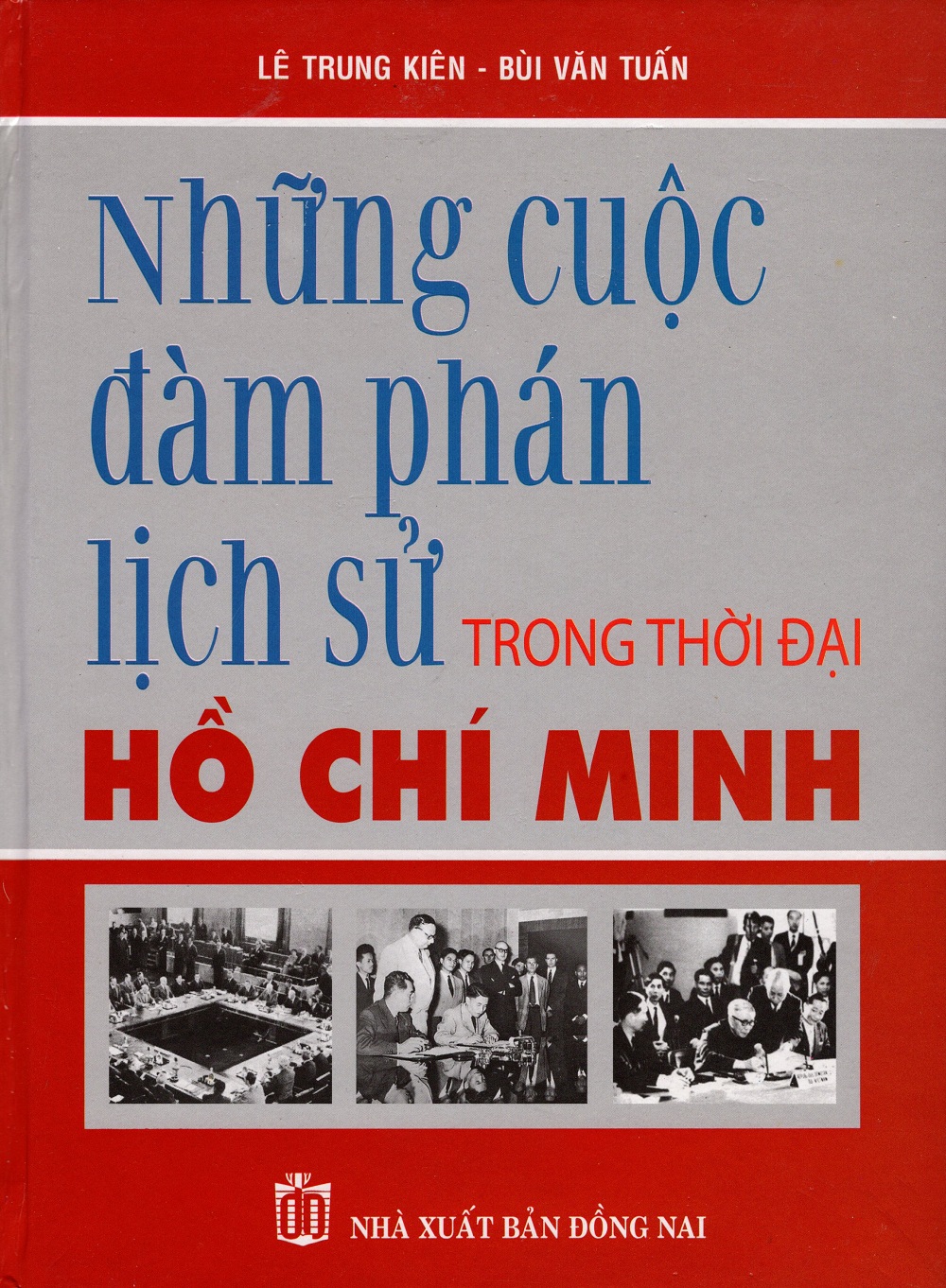 Những Cuộc Đàm Phán Lịch Sử Trong Thời Đại Hồ Chí Minh