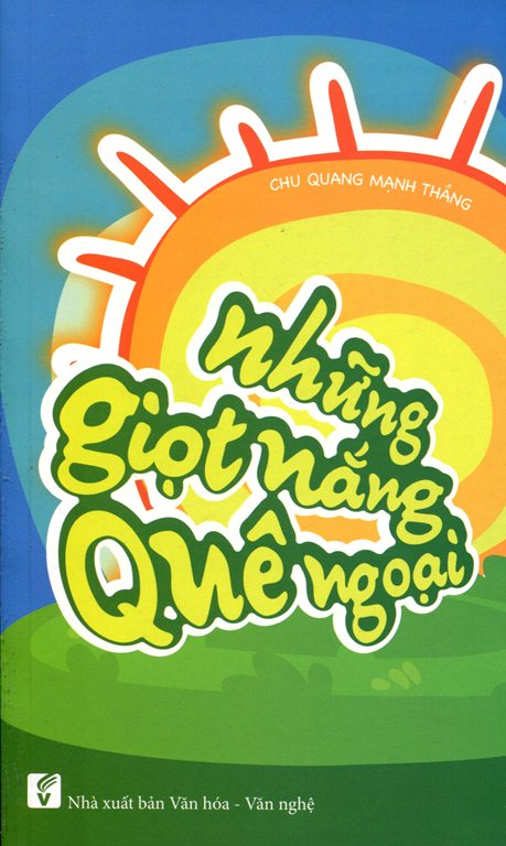9786046819721,62_143810,38000,tiki.vn,Nhung-Giot-Nang-Que-Ngoai-62_143810,Những Giọt Nắng Quê Ngoại Những Giọt Nắng Quê Ngoại