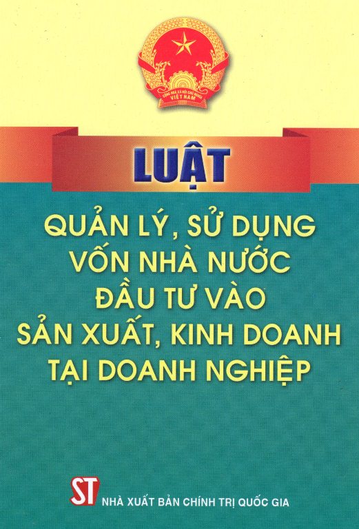 Luật Quản Lý, Sử Dụng Vốn Nhà Nước Đầu Tư Vào Sản Xuất, Kinh Doanh Tại Doanh Nghiệp