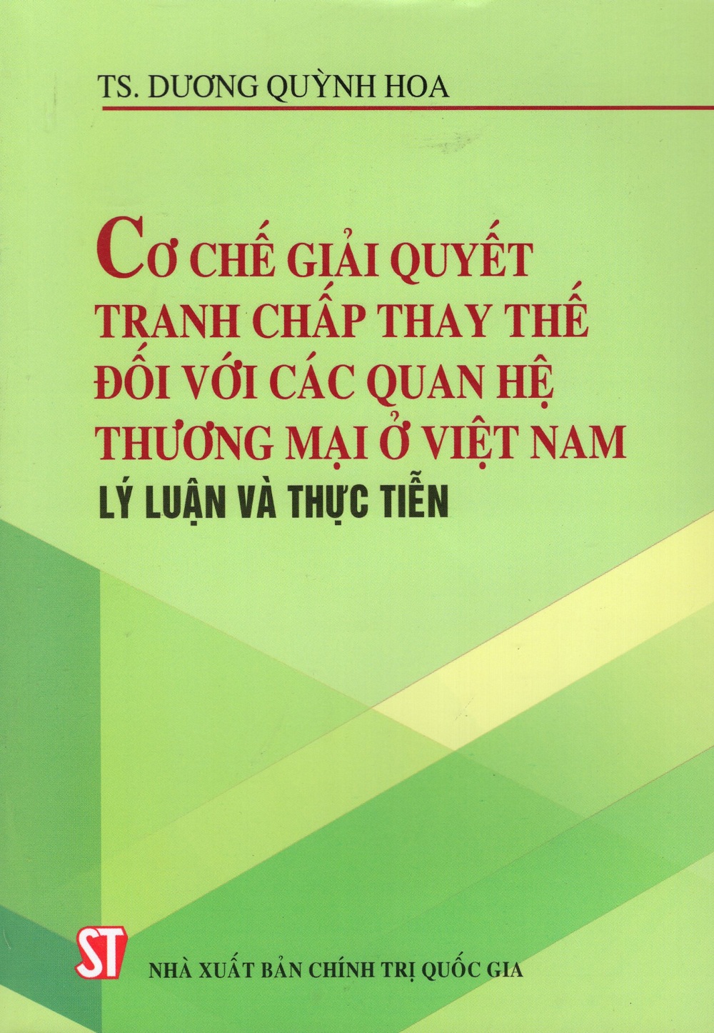 Cơ Chế Giải Quyết Tranh Chấp Thay Thế Đối Với Các Quan Hệ Thương Mại Ở Việt Nam (Lý Luận Và Thực Tiễn)