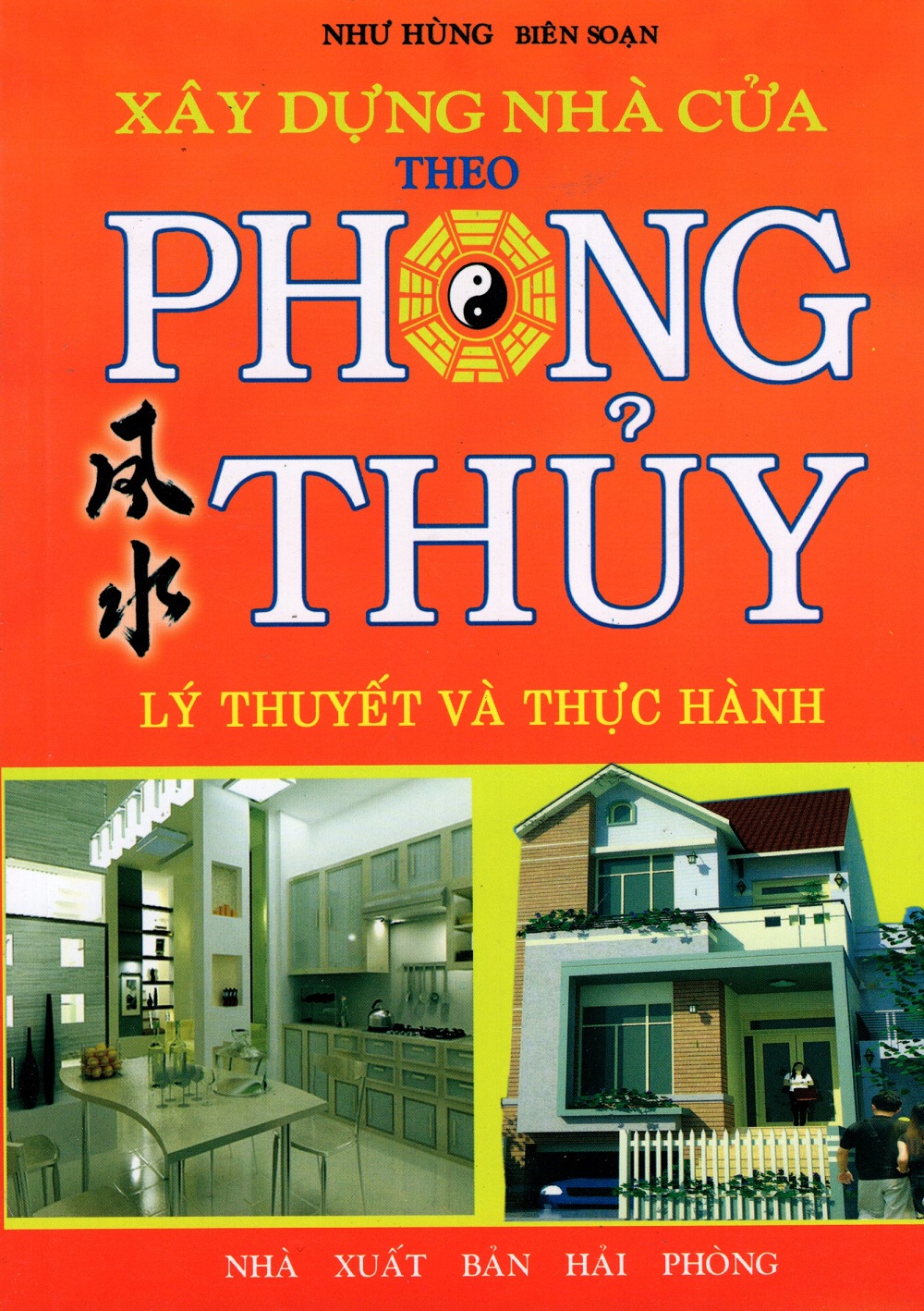 Xây Dựng Nhà Cửa Theo Phong Thủy (Lý Thuyết Và Thực Hành)