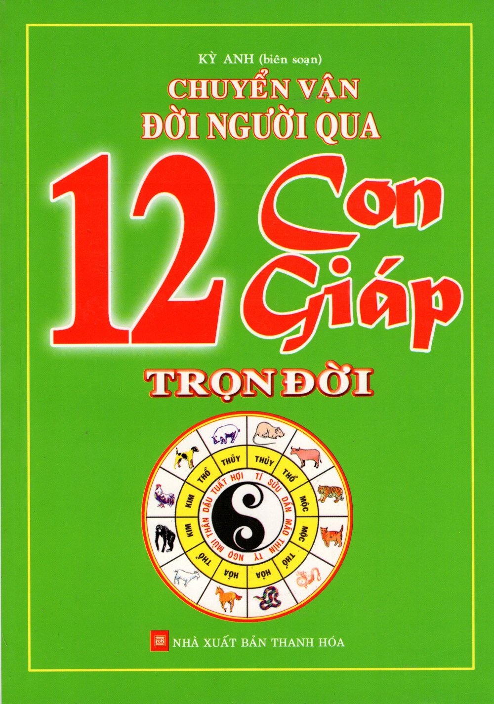 Chuyển Vận Đời Người Qua 12 Con Giáp Trọn Đời