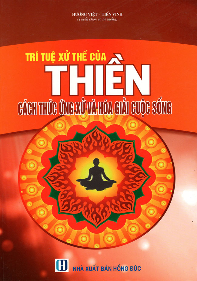 Trí Tuệ Xử Thế Của Thiền - Cách Ứng Xử Và Hóa Giải Cuộc Sống