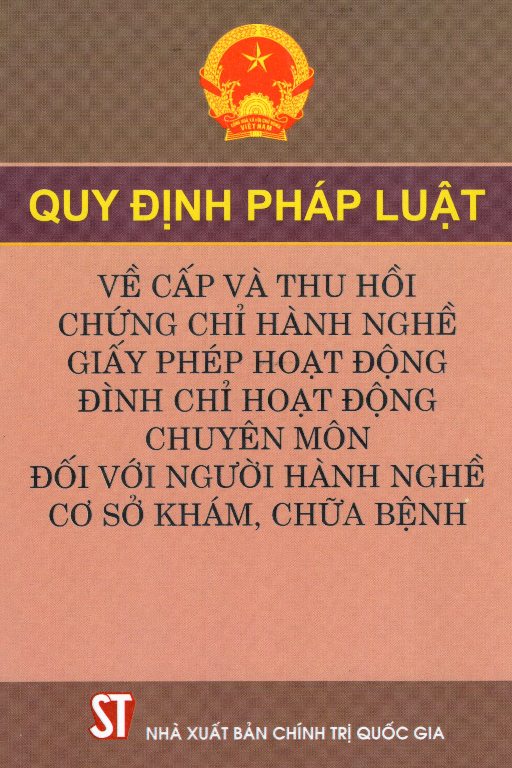 Quy Định Pháp Luật Về Cấp Và Thu Hồi Chứng Chỉ Hành Nghề