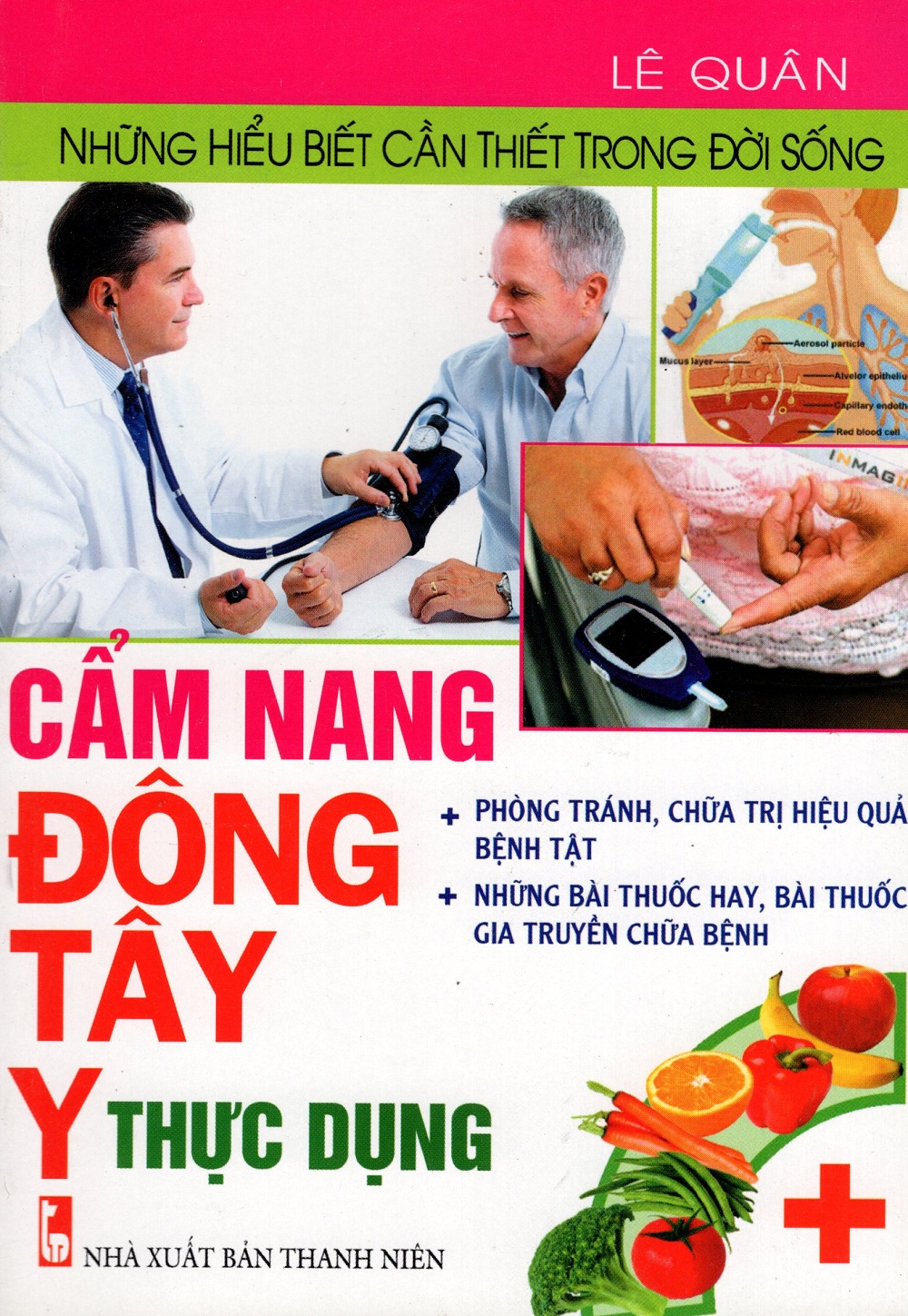 Những Hiểu Biết Cần Thiết Trong Đời Sống - Cẩm Nang Đông Tây Y Thực Dụng