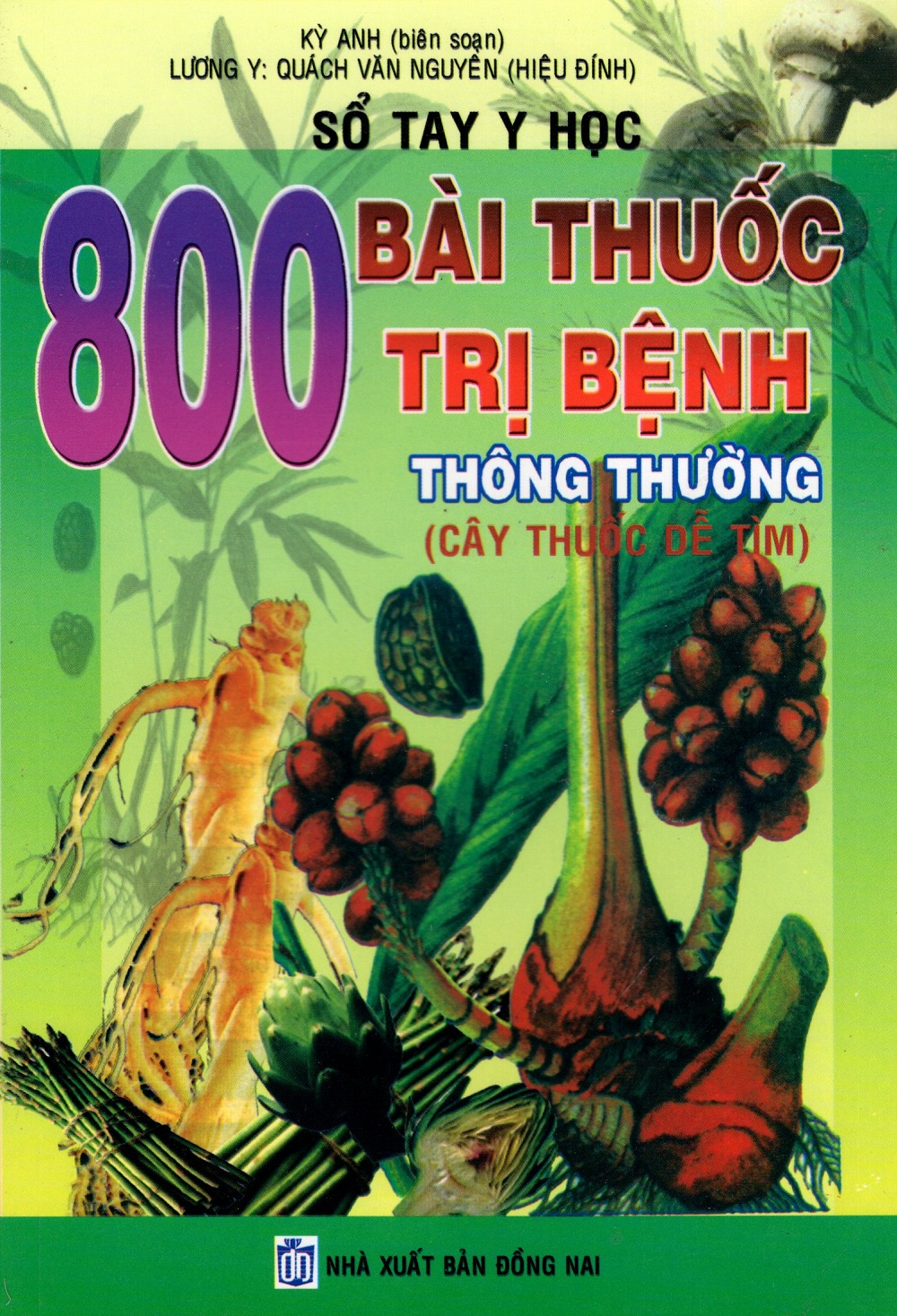 Sổ Tay Y Học - 800 Bài Thuốc Trị Bệnh Thông Thường (Cây Thuốc Dễ Tìm)